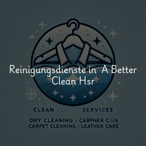 Reinigungsdienste in A Better Clean Hsr
