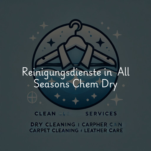 Reinigungsdienste in All Seasons Chem Dry