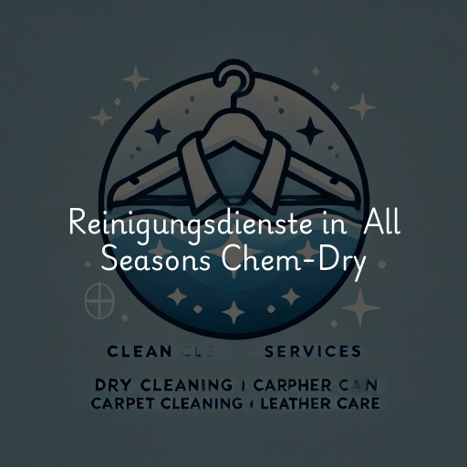 Reinigungsdienste in All Seasons Chem-Dry