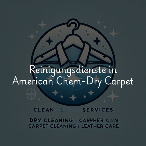 Reinigungsdienste in American Chem-Dry Carpet