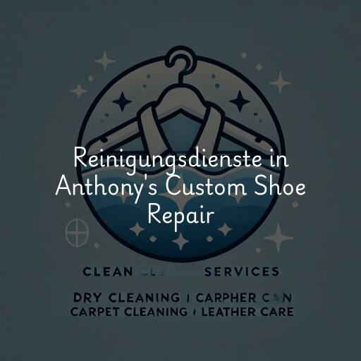 Reinigungsdienste in Anthony's Custom Shoe Repair