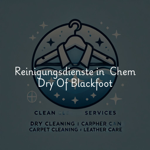 Reinigungsdienste in Chem Dry Of Blackfoot & Pocatello