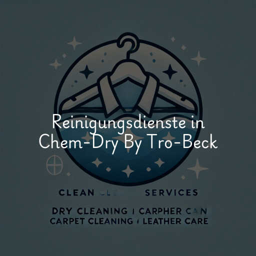 Reinigungsdienste in Chem-Dry By Tro-Beck