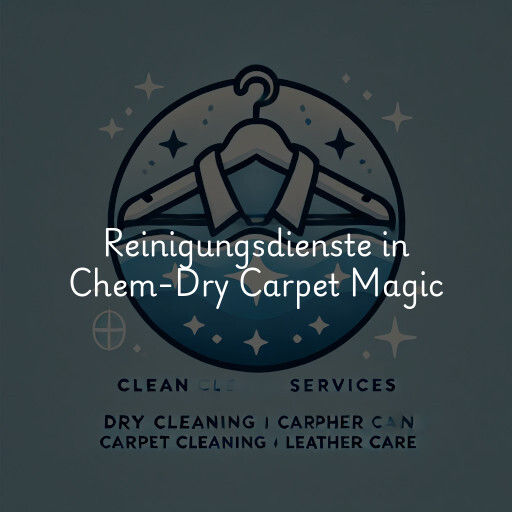 Reinigungsdienste in Chem-Dry Carpet Magic