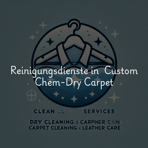 Reinigungsdienste in Custom Chem-Dry Carpet & Upholstery Cleaning