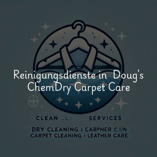Reinigungsdienste in Doug's ChemDry Carpet Care