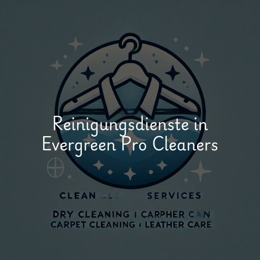 Reinigungsdienste in Evergreen Pro Cleaners