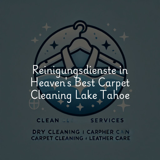 Reinigungsdienste in Heaven's Best Carpet Cleaning Lake Tahoe