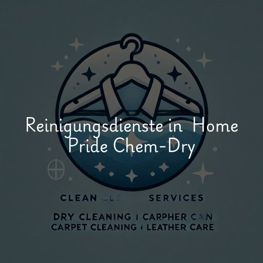 Reinigungsdienste in Home Pride Chem-Dry
