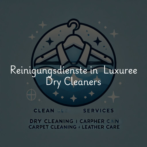 Reinigungsdienste in Luxuree Dry Cleaners