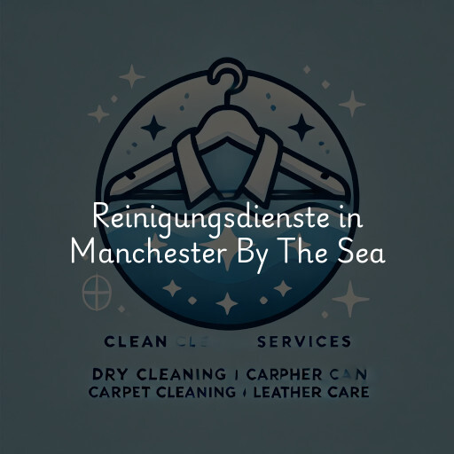 Reinigungsdienste in Manchester By The Sea
