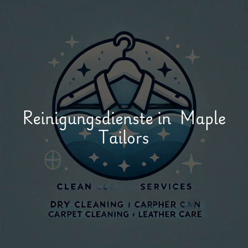 Reinigungsdienste in Maple Tailors & Cleaners