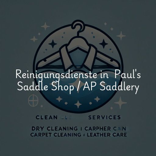 Reinigungsdienste in Paul's Saddle Shop / AP Saddlery