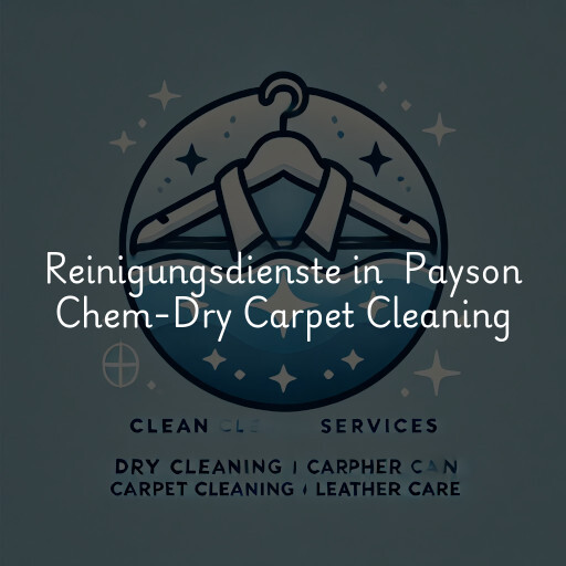 Reinigungsdienste in Payson Chem-Dry Carpet Cleaning
