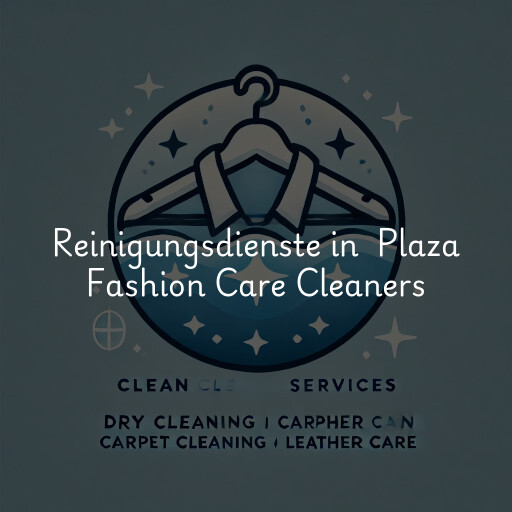 Reinigungsdienste in Plaza Fashion Care Cleaners