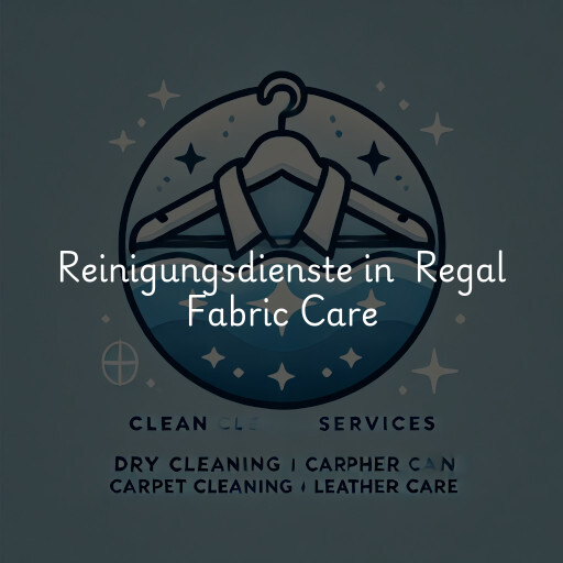 Reinigungsdienste in Regal Fabric Care