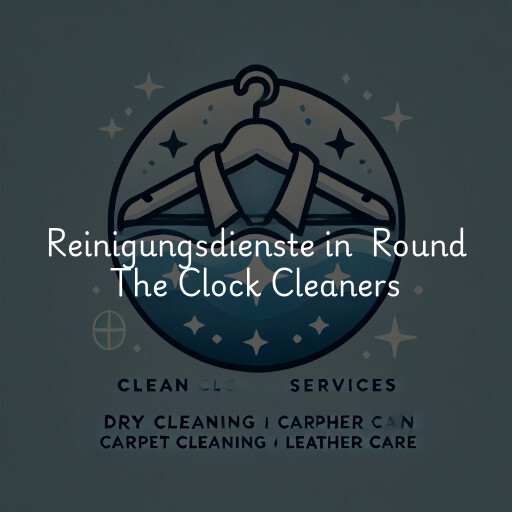 Reinigungsdienste in Round The Clock Cleaners