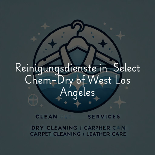 Reinigungsdienste in Select Chem-Dry of West Los Angeles