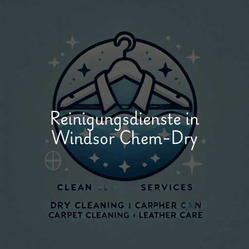 Reinigungsdienste in Windsor Chem-Dry