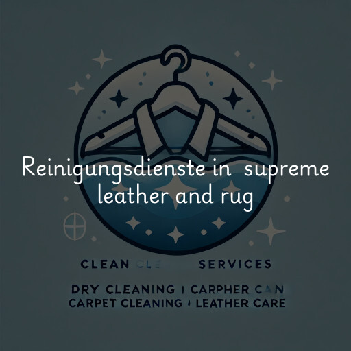 Reinigungsdienste in supreme leather and rug