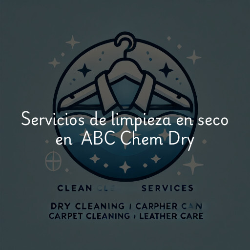 Servicios de limpieza en seco en ABC Chem Dry