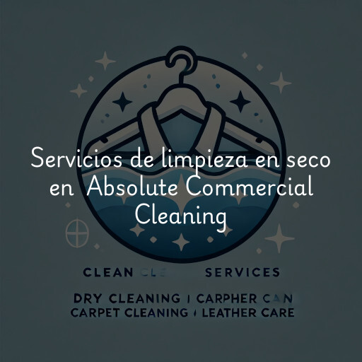Servicios de limpieza en seco en Absolute Commercial Cleaning
