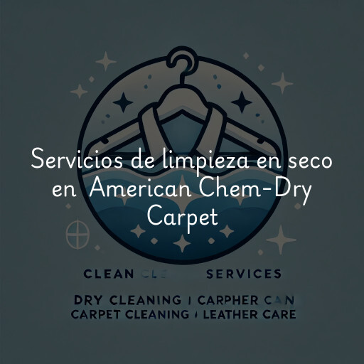 Servicios de limpieza en seco en American Chem-Dry Carpet