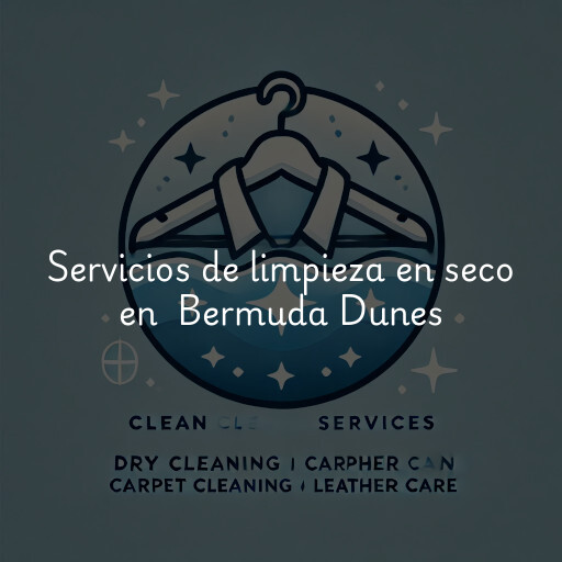 Servicios de limpieza en seco en Bermuda Dunes