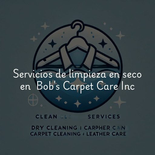 Servicios de limpieza en seco en Bob's Carpet Care Inc
