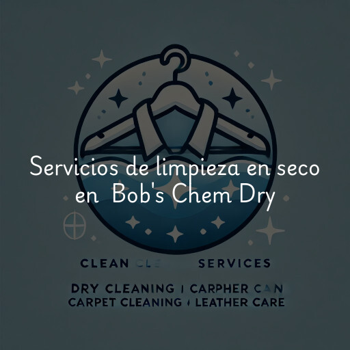 Servicios de limpieza en seco en Bob's Chem Dry