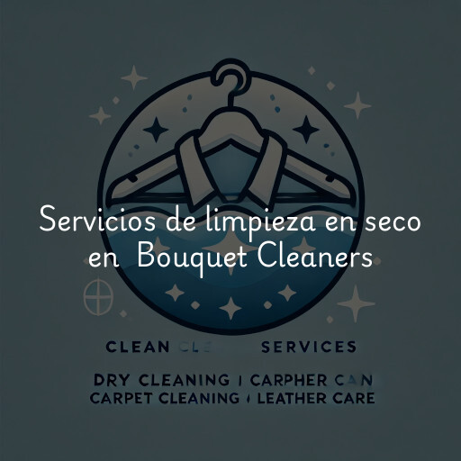 Servicios de limpieza en seco en Bouquet Cleaners