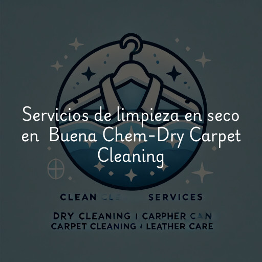 Servicios de limpieza en seco en Buena Chem-Dry Carpet Cleaning