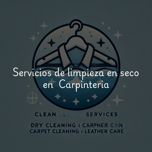 Servicios de limpieza en seco en Carpinteria