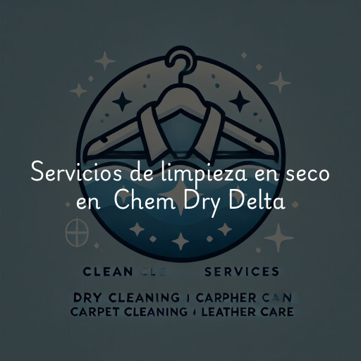 Servicios de limpieza en seco en Chem Dry Delta
