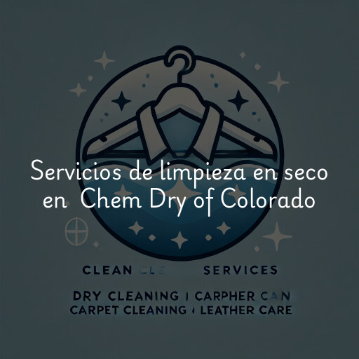 Servicios de limpieza en seco en Chem Dry of Colorado
