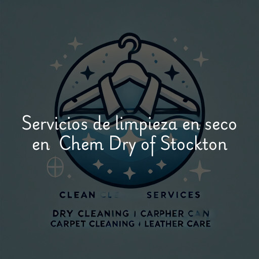 Servicios de limpieza en seco en Chem Dry of Stockton