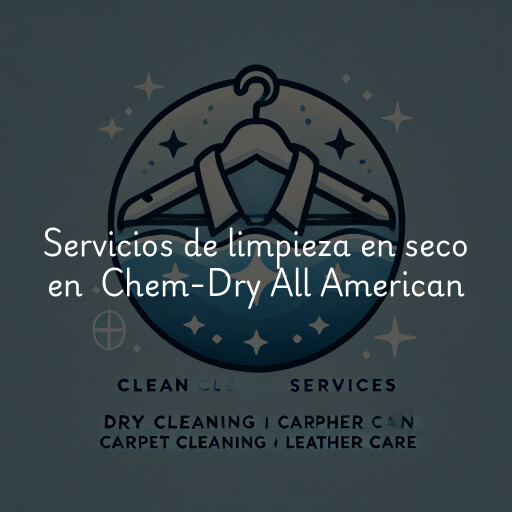 Servicios de limpieza en seco en Chem-Dry All American