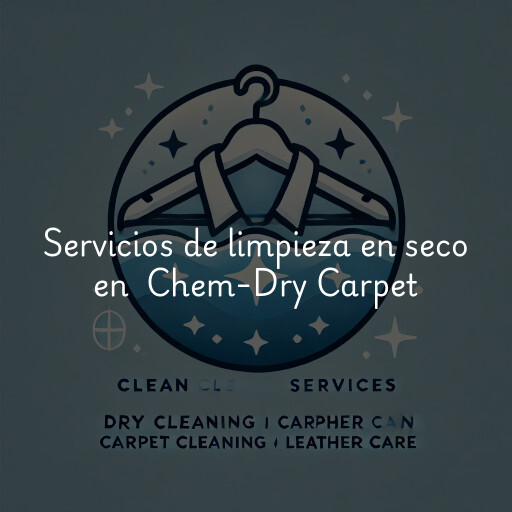 Servicios de limpieza en seco en Chem-Dry Carpet & Upholstery