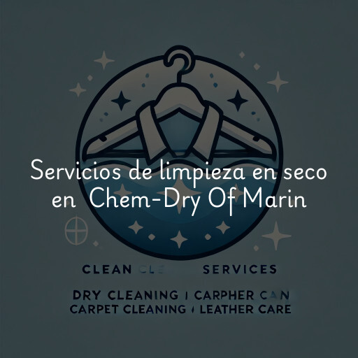 Servicios de limpieza en seco en Chem-Dry Of Marin