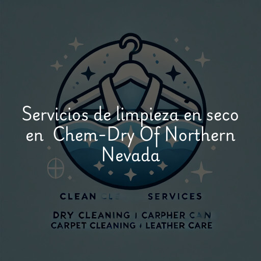 Servicios de limpieza en seco en Chem-Dry Of Northern Nevada