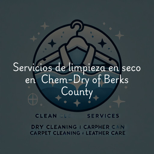 Servicios de limpieza en seco en Chem-Dry of Berks County