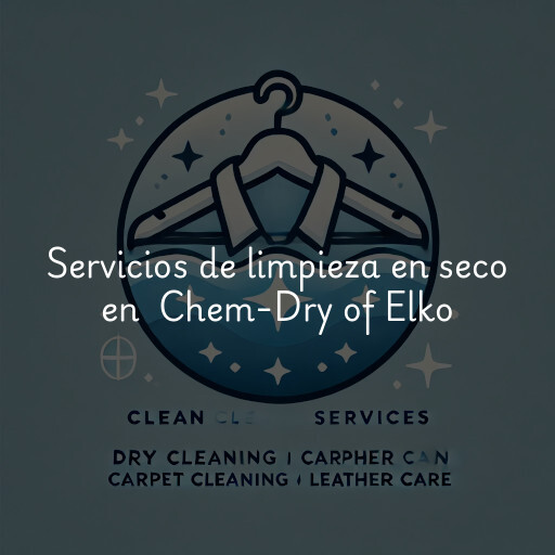 Servicios de limpieza en seco en Chem-Dry of Elko