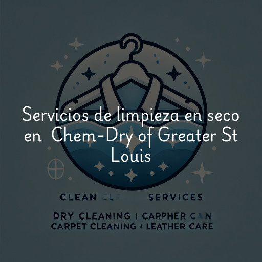Servicios de limpieza en seco en Chem-Dry of Greater St Louis