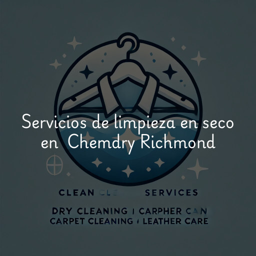 Servicios de limpieza en seco en Chemdry Richmond