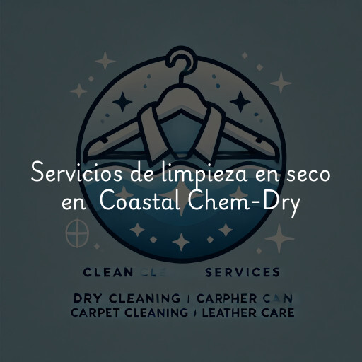 Servicios de limpieza en seco en Coastal Chem-Dry