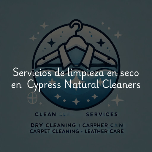 Servicios de limpieza en seco en Cypress Natural Cleaners