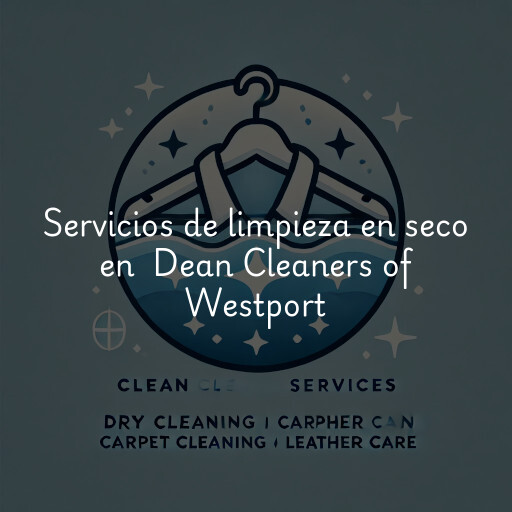 Servicios de limpieza en seco en Dean Cleaners of Westport