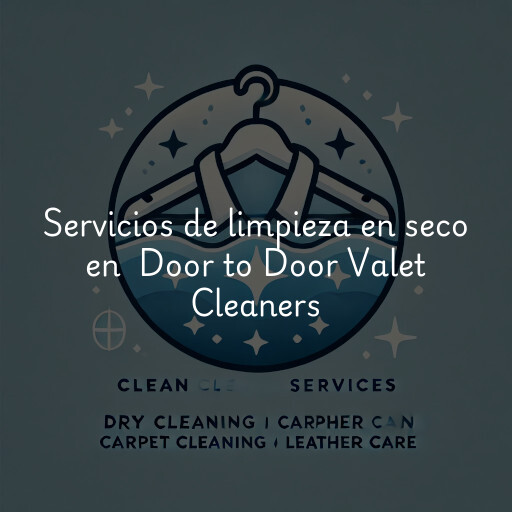 Servicios de limpieza en seco en Door to Door Valet Cleaners