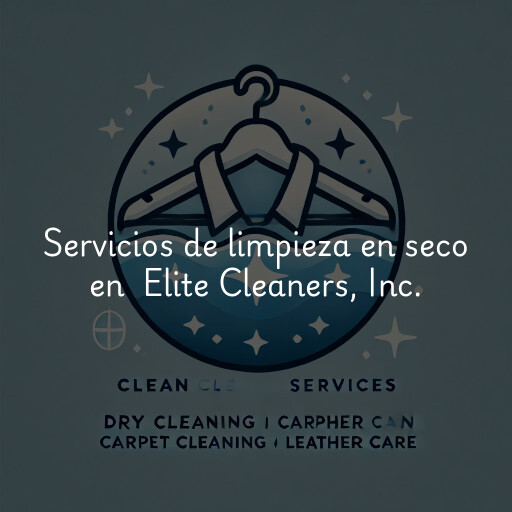 Servicios de limpieza en seco en Elite Cleaners, Inc.