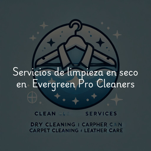 Servicios de limpieza en seco en Evergreen Pro Cleaners